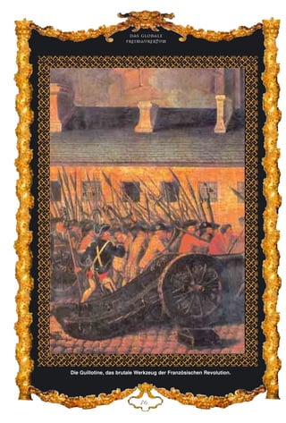 Die Guillotine, das brutale Werkzeug der Französischen Revolution.
Das globale
fre›maurertum
JI
 
