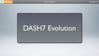 DASH7 Conﬁdential   www.dash7.org




DASH7 Evolution
 