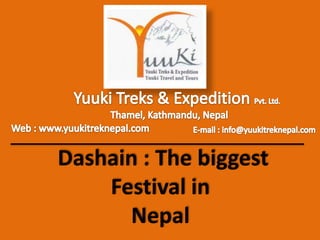 Dashain : The biggest
Festival in
Nepal
 