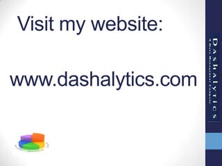 Visit my website:
www.dashalytics.com
 