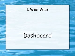 KM on Web Dashboard 