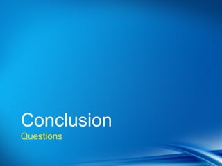 Conclusion
Questions
 