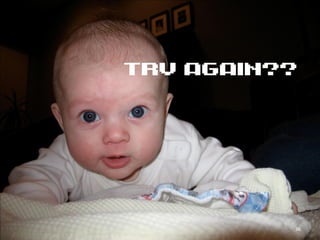 TRY AGAIN??




          36
 