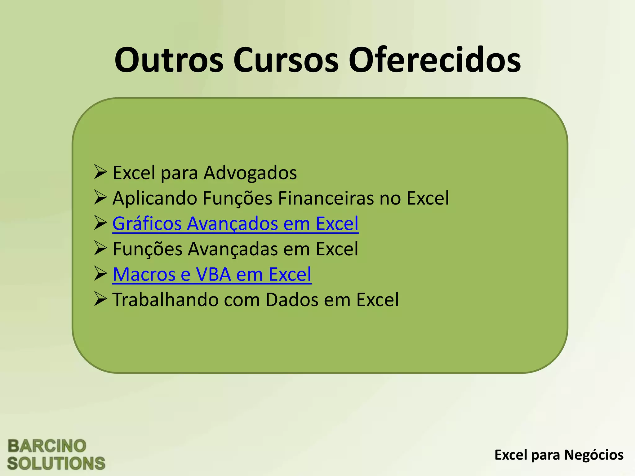 Excel para Negócios
Alguns de Nossos Clientes
 