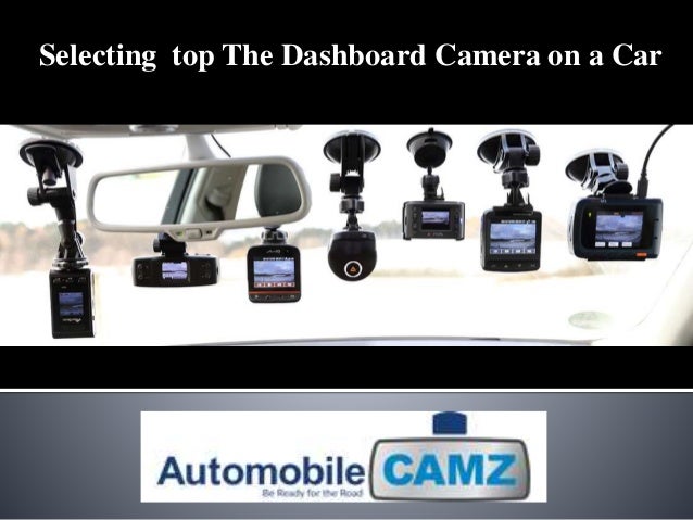 Dashboared Camera On A Car For Best Automobile Camz
