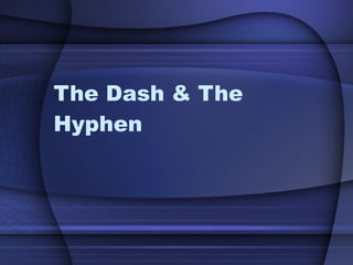 The Dash & The Hyphen 