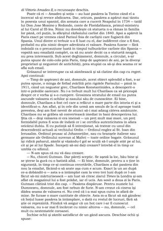 di Vittorio Amadeo II, o recunoaşte deschis. 
Poate că ei ― Amadeo şi soţia ― au luat pasărea la Torino când el a 
încercat să-şi revoce abdicarea. Dar, oricum, pasărea a apărut mai târziu 
în posesia unui spaniol, din armata care a cucerit Neapolul în 1734 ― tatăl 
lui Don Jose Monino y Redondo, conte de Floridablanca, primul-ministru 
al lui Carol al III-lea. Nimic nu dovedeşte că statueta n-a rămas în familia 
lor până, cel puţin, la sfârşitul războiului carlist din 1840. Apoi a apărvit la 
Paris exact pe vremea când Parisul foia de carliştii care fugiseră din 
Spania. Unul dintre ei trebuie s-o fi luat cu el, dar indiferent cine o fi fost, 
probabil nu ştia nimic despre adevărata ei valoare. Pasărea fusese ― fără 
îndoială ca o precauţiune luată în timpul tulburărilor carliste din Spania ― 
vopsită sau emailată complet, ca să nu arate decât ca o statuetă neagră, 
nu prea interesantă. Sub acest deghizament, domnule, a circulat, s-ar 
putea spune de colo-colo prin Paris, timp de şaptezeci de ani, pe la diverşi 
proprietari şi negustori de antichităţi, prea stupizi ca să-şi dea seama ce se 
afla sub email. 
Grăsanul se întrerupse ca să zâmbească şi să clatine din cap cu regret. 
Apoi continuă: 
― Timp de şaptezeci de ani, domnule, acest obiect splendid a fost, s-ar 
putea spune, o minga de fotbal zvârlită prin rigolele Parisului ― până în 
1911, când un negustor grec, Charilaos Konstantinides, a descoperit-o 
într-o prăvălie oarecare. Nu i-a trebuit mult lui Charilaos ca să priceapă 
despre ce e vorba şi s-o cumpere. Grosimea stratului de email nu putea 
ascunde valoarea ei ochilor şi nasului său de cunoscător. Ei bine, 
domnule, Charilaos a fost cel care a refăcut o mare parte din istoria ei şi a 
identificat-o. Am aflat, şi în cele din urmă am smuls de la el aproape toată 
povestea, deşi am fost nevoit de atunci să-i mai adaug câteva amănunte. 
Charilaos nu se grăbea să convertească imediat în bani descoperirea lui. 
Ştia că ― deşi valoarea ei era imensă ― un preţ mult mai mare, un preţ 
formidabil putea fi scos de îndată ce i se certifica autenticitatea în afara 
oricărui dubiu. E cu putinţă să fi intenţionat, să trateze cu unul din 
descendenţii actuali ai vechiului Ordin ― Ordinul englez al St. Ioan din 
Ierusalim. Ordinul prusac al Johanneţilor, sau cu branşele italiene sau 
germane ale Ordinului suveran al Maltei ― toate ordine bogate. Grăsunul 
îşi ridică paharul, zâmbi şi văzându-l gol se sculă să-l umple atât pe al lui, 
cit şi pe al lui Spade. Începeţi să-mi daţi crezare? întrebă el în timp ce 
umbla cu sifonul. 
— N-am spus că nu vă dau crezare. 
― Nu, chicoti Gutman. Dar păreţi sceptic. Se aşeză la loc, bău bine şi 
se şterse la gură cu o batistă albă. — Ei bine, domnule, pentru a o ţine în 
siguranţă, în timp ce-şi continua cercetările, Charilaos a dat pasărea din 
nou la emailat, făcând-o să arate aşa cum e acum. Exact la un an după 
ce-a dobândit-o ― asta s-a întâmplat cam la vreo trei luni după ce l-am 
făcut să-mi mărturisească ― am luat să citesc ziarul Times la Londra şi-am 
aflat că magazinul lui a fost prădat, iar el ucis. Am sosit a doua zi la Paris. 
Gutman clătină trist din cap. ― Pasărea dispăruse. Pentru numele lui 
Dumnezeu, domnule, am fost nebun de furie. N-am crezut că cineva îşi 
dădea seama de valoarea ei. Nu cred că i-a mai spus cuiva în afară de 
mine. Se furase o mare cantitate de obiecte. Asta m-a făcut să mă gândesc 
că hoţul luase pasărea la întâmplare, o dată cu restul de lucruri, fără să 
ştie ce reprezintă. Fiindcă vă asigur că un hoţ care i-ar fi cunoscut 
valoarea, nu s-ar mai fi încărcat cu nimic altceva ― nu, domnule, ― cel 
mult cu nestematele coroanei. 
Închise ochii şi zâmbi satisfăcut de un gând ascuns. Deschise ochii şi 
spuse: 
 