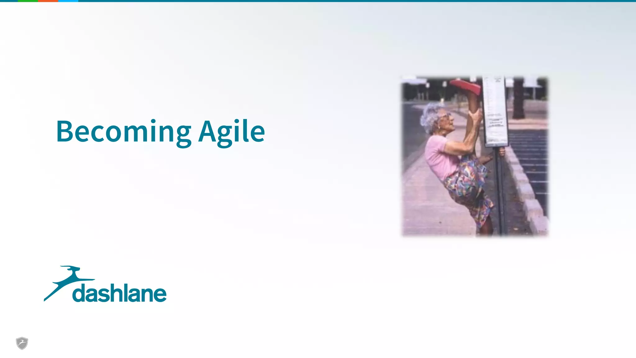 Becoming Agile
 