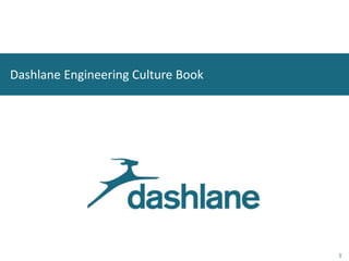Dashlane Engineering Culture Book
1
 