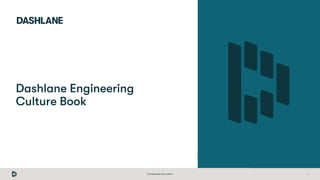 Confidential Information 1
Dashlane Engineering
Culture Book
 
