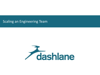 Scaling an Engineering Team
 