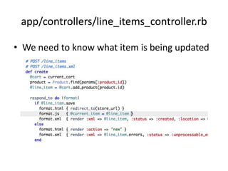 app/controllers/line_items_controller.rbWe need to know what item is being updated