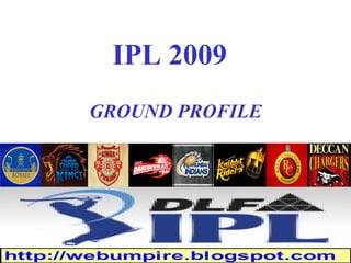 IPL 2009 GROUND PROFILE 
