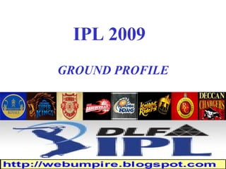 IPL 2009 GROUND PROFILE 