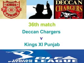 36th match Deccan Chargers   v  Kings XI Punjab 