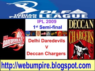 Delhi Daredevils V Deccan Chargers   IPL 2009   1 st  Semi-final 
