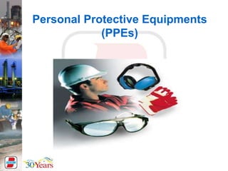 Personal Protective Equipments
(PPEs)
 