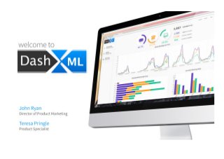 DashXML Webinar
14 Aug 2015
 