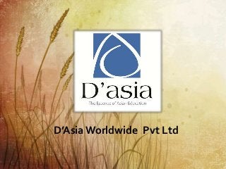 D’AsiaWorldwide Pvt Ltd
 