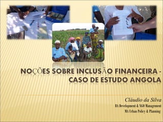 Cláudio da Silva
BA Development & NGO Management
MA Urban Policy & Planning

 
