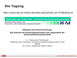 Die Tagung

http://www.ifp.uni-mainz.de/index.php?article_id=313&clang=0
 