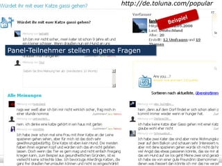 http://de.toluna.com/popular
                                                           27




Panel-Teilnehmer stellen eigene Fragen
 