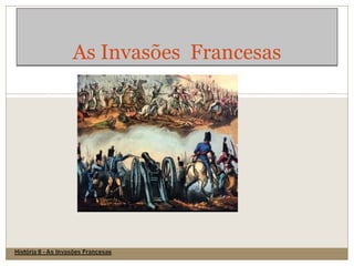 As Invasões  Francesas 