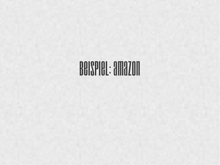 Beispiel: Amazon 
 