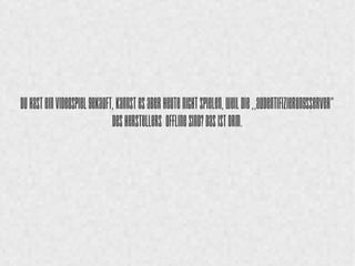 Du hast ein Videospiel gekauft, kannst es 
aber heute nicht spielen, weil die 
„Audentifizierungsserver“ des Herstellers 
offline sind? Das ist DRM. 
 