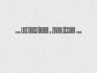 Software leistungsfähiger und 
zuverlässiger zu machen 
 