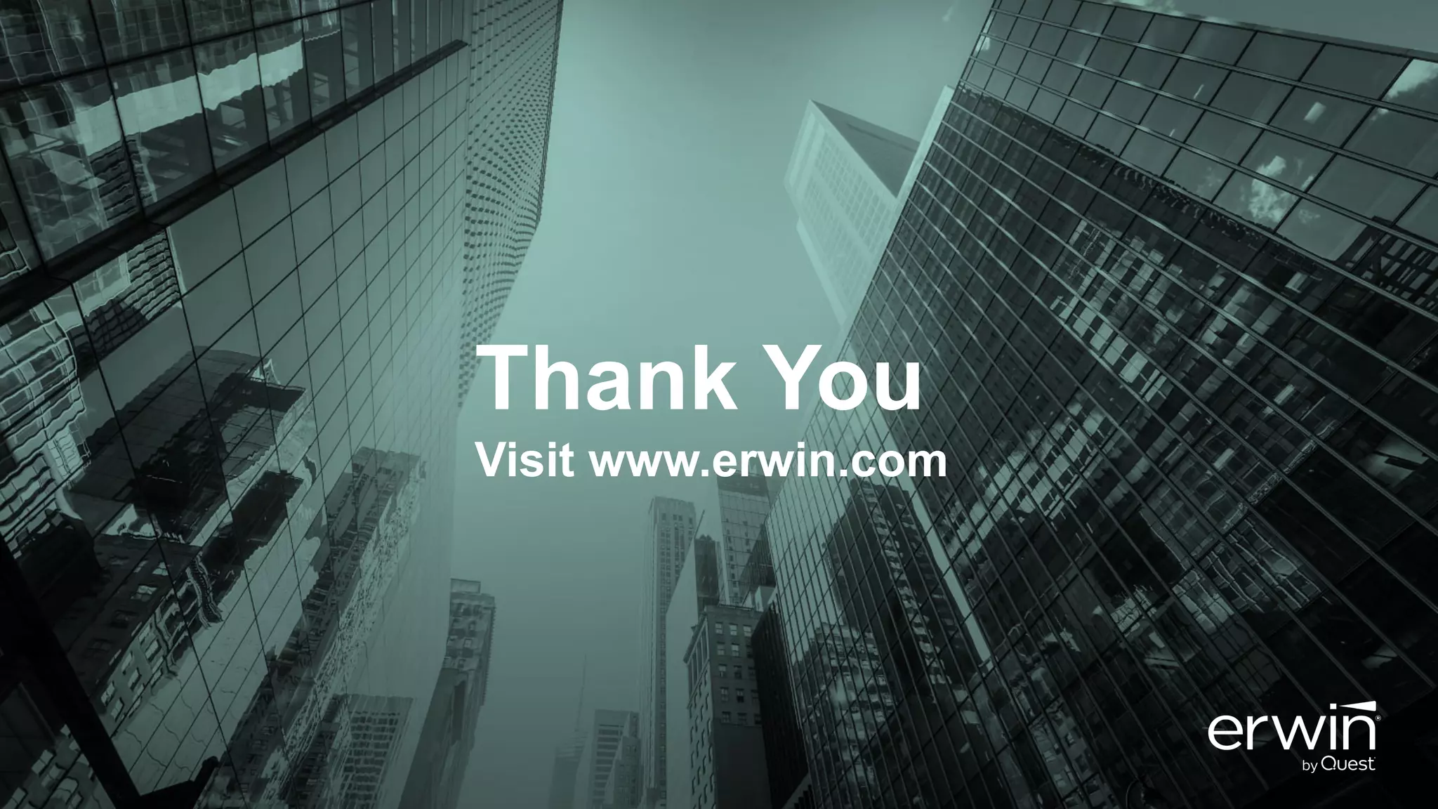 erwin.com | confidential
Thank You
Visit www.erwin.com
 