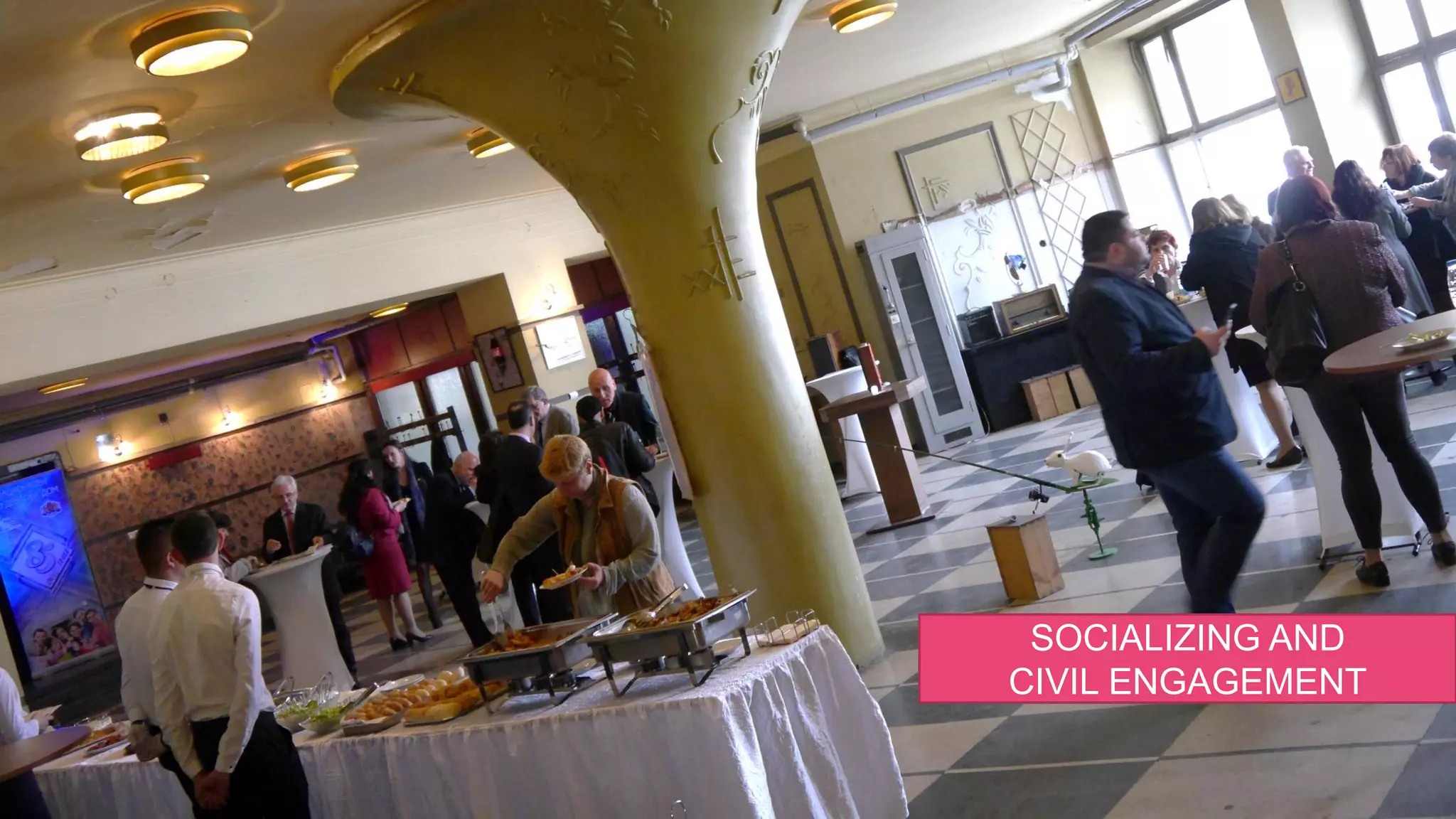 SOCIALIZING AND
CIVIL ENGAGEMENT
 