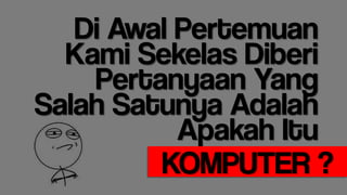 Catatan Akhir Semester Dasar Komputer.