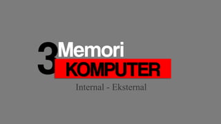 Internal - Eksternal
 