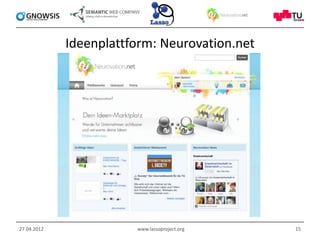 Ideenplattform: Neurovation.net




27.04.2012              www.lassoproject.org   15
 