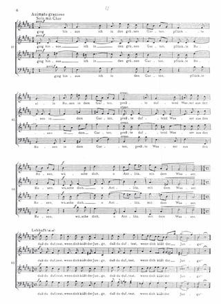 u 
37 
u 
ich 10 den grü _ nen pflück _ . tc 
)1 tJf22B401)- JI Ja.r J J?ETT ~€23 
in ich den grü , nen Gar _ icn, pflück_tc Ru_ 
hin _ auö _ ich In _ den grü _ nen pf lück , re Re _ 
oco 
ging hin _ au s ich Gar _ te n, p I l ück c in den tc 
CTt:6C. ------s..;....:t-;:::-~:...- ,0;=1 
.•.•,... -y--- ..•-•.•.;Z::::J 
al le Ro _Ben in dem G7; _ tc n , preß _ tc duf ie nd Wa':L 8(,;[ aus den 
cr esc. -v-r--: 
._f+--+--; 
u - J . . -------------- 
42 s e n 10 ____ dem Gar te n , preß _ te duf - te nd Was öCf ;';'UÖ den 
~ • H ~ c+esc. - 
tJ - de m L, s en 1l1 __ Gar ten, preß _te duf te nd Vas ser aus dC:1 
c res c. 
Was . 
Re sen In dem Gar - - te n , p re ß , tc scr aus deo 
r 
Ro _ s e n, wü sehe dich, o Ant _ l itz , mit dem Wa s _ s e r, 
Ra s e n , dich, _ o 
s e n , o Ant _ litz , 
Ro o Ant _ li tz , mit dem Was s e r, 
u 
~ 
U 
&5 
~-' ..•.. 
v 
- ~ '---' 
daß du du Lt e s t , wenn dich kußt d e r Jun _ g c, daß du duf _ test, wenn dich küßt der _ Jun 
r 
10 
d"ll du du Llc.;;t, wenn dich küßt der J u n _ gc, 
j~ • • 
r 
d a ß du d u Lt e s t , wenn dich küllt der Jun _ ge, daß du duf _ t est , wenn dich küßt der 
'-----I 
juu 
