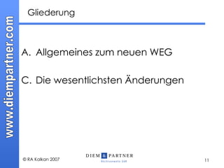 Gliederung Allgemeines zum neuen WEG Die wesentlichsten Änderungen 