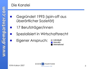 Die Kanzlei Gegründet 1993 (spin-off aus überörtlicher Sozietät) 1 7  Berufsträger/innen Spezialisiert in Wirtschaftsrecht Eigener Anspruch: 