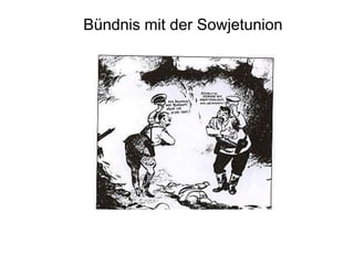 Bündnis mit der Sowjetunion
 