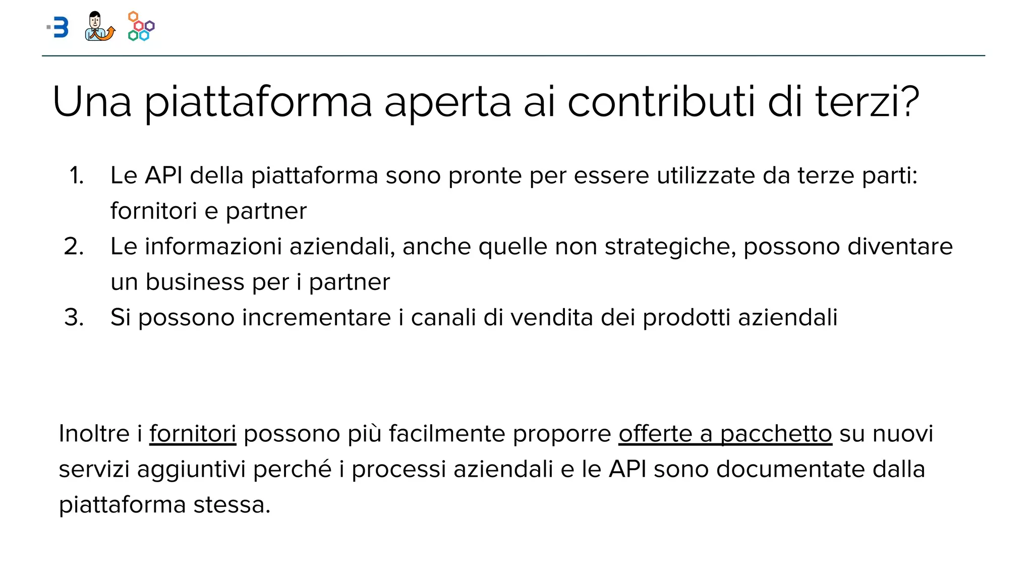 Una piattaforma aperta ai contributi di terzi?
 