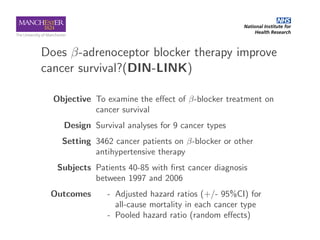 Does β-adrenoceptor blocker therapy improve
cancer survival?(DIN-LINK)
Objective To examine the eﬀect of β-blocker treatme...