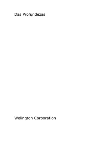 Das Profundezas




Welington Corporation
 
