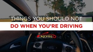Things You Should Not Do When You’re Driving