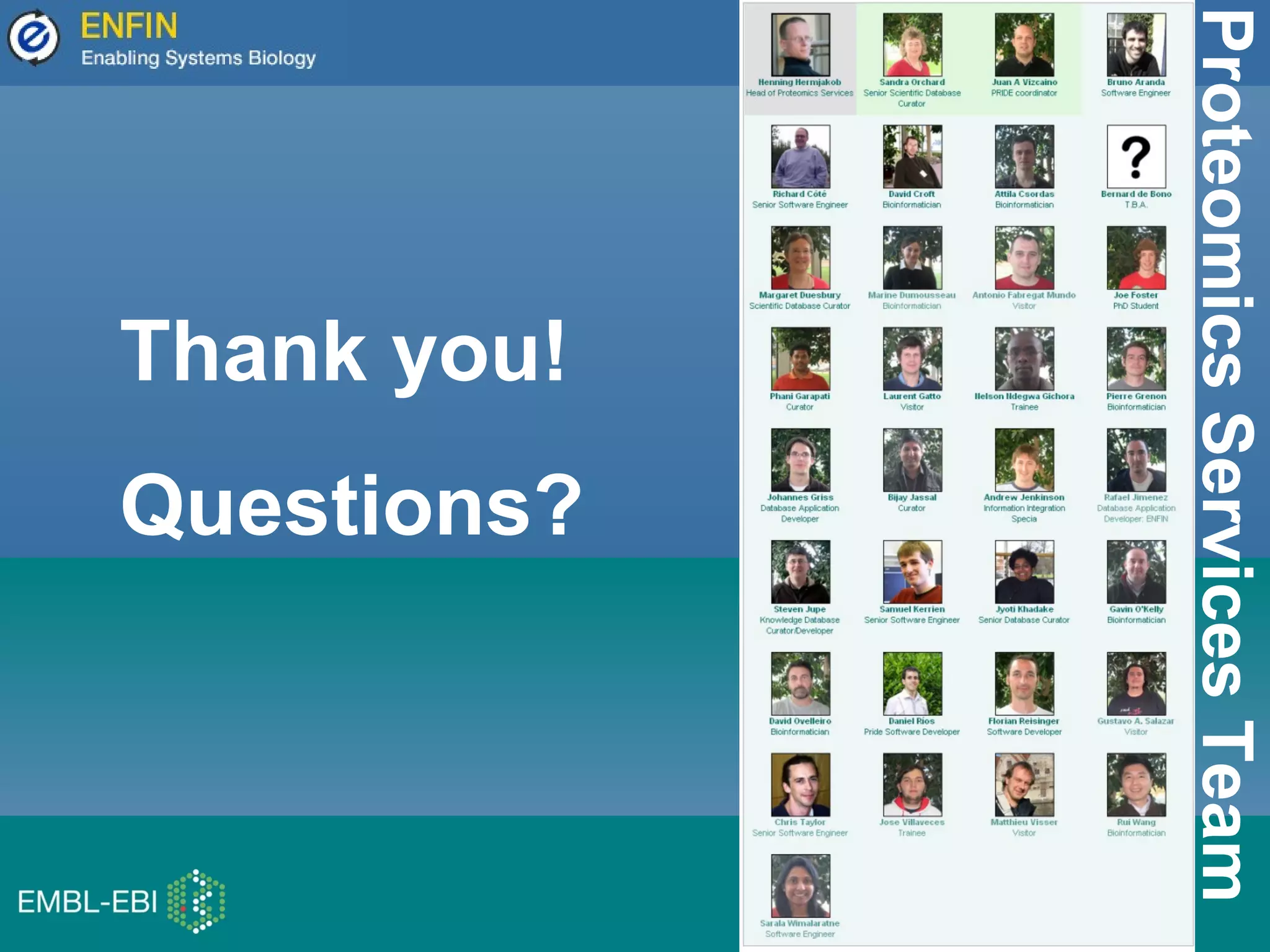 Thank you!
Questions?
ProteomicsServicesTeam
 