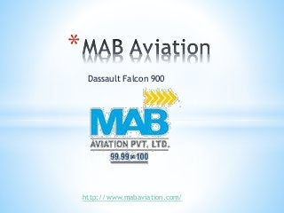 Dassault Falcon 900
*
http://www.mabaviation.com/
 