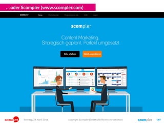 … oder Scompler (www.scompler.com)
copyright Scompler GmbH (alle Rechte vorbehalten) 149Sonntag, 24. April 2016
 