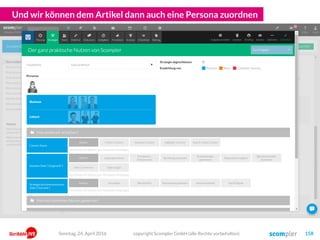 Und wir können dem Artikel dann auch eine Persona zuordnen
copyright Scompler GmbH (alle Rechte vorbehalten) 158Sonntag, 24. April 2016
 