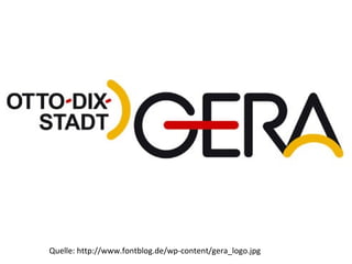 Quelle: http://www.fontblog.de/wp-content/gera_logo.jpg 
 