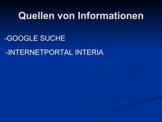 Quellen von Informationen -GOOGLE SUCHE -INTERNETPORTAL INTERIA 