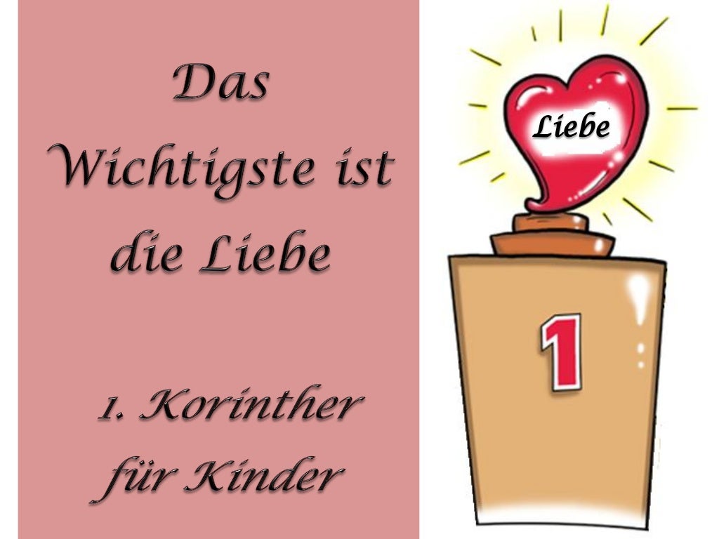Das Wichtigste ist die Liebe 1 Korinther für Kinder